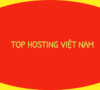 TOP 10 nhà cung cấp hosting Việt Nam tốt nhất 10/2023